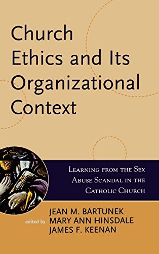 Church Ethics and Its Organizational Context Learning from the Sex Abuse Scanda [Hardcover]