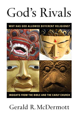 God's Rivals Why Has God Allowed Different Religions Insights From The Bible A [Paperback]