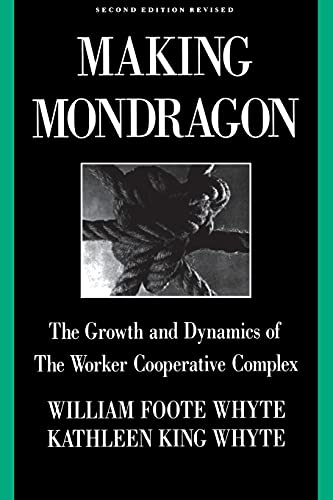 Making Mondragn The Growth And Dynamics Of The Worker Cooperative Complex (cor [Paperback]