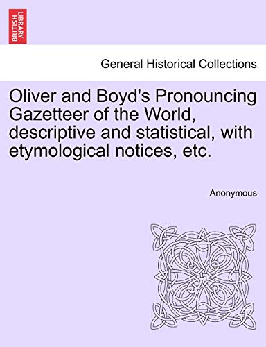 Oliver And Boyd's Pronouncing Gazetteer Of The World, Descriptive And Statistica [Paperback]