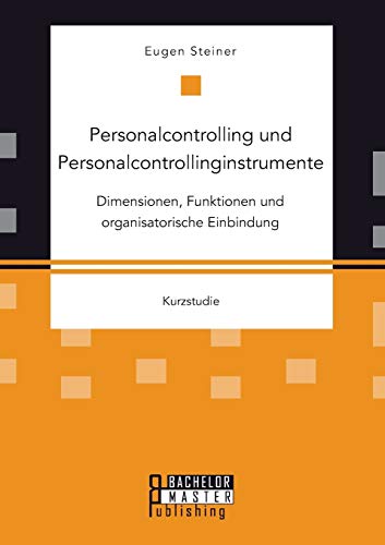 Personalcontrolling Und Personalcontrollinginstrumente Dimensionen, Funktionen  [Paperback]
