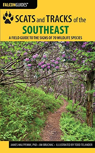 Scats and Tracks of the Southeast A Field Guide to the Signs of 70 Wildlife Spe [Paperback]