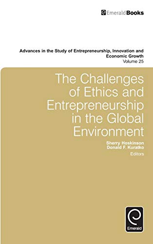 The Challenges Of Ethics And Entrepreneurship In The Global Environment (advance [Hardcover]