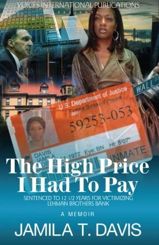 The High Price I Had To Pay Sentenced To 12 1/2 Years For Victimizing Lehman Br [Paperback]