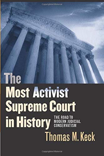 The Most Activist Supreme Court in History The Road to Modern Judicial Conserva [Paperback]