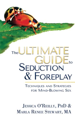 The Ultimate Guide to Seduction & Foreplay Techniques and Strategies for Mi [Paperback]