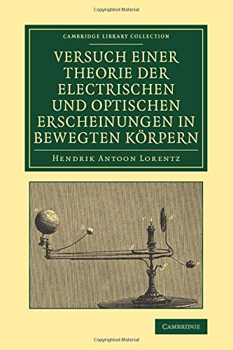 Versuch einer Theorie der electrischen und optischen Erscheinungen in bewegten K [Paperback]