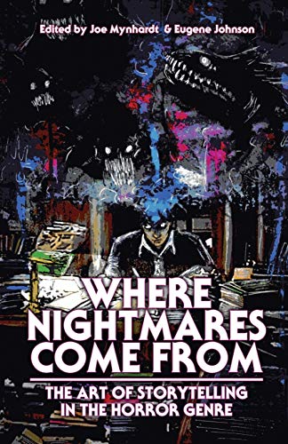Where Nightmares Come From The Art Of Storytelling In The Horror Genre (dream W [Paperback]