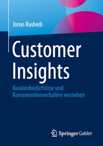 Customer Insights Kundenbedrfnisse und Konsumentenverhalten verstehen [Paperback]
