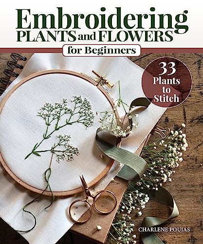 Embroidering Plants and Flowers for Beginners 33 Plants to Stitch [Paperback]