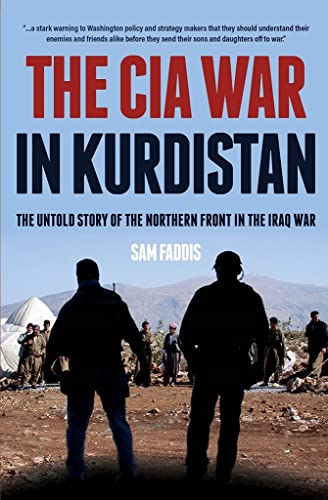 The CIA War in Kurdistan The Untold Story of the Northern Front in the Iraq War [Hardcover]