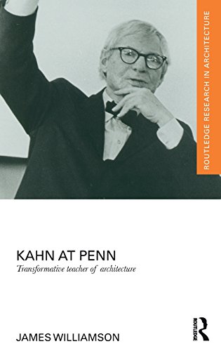 Kahn at Penn Transformative Teacher of Architecture [Hardcover]