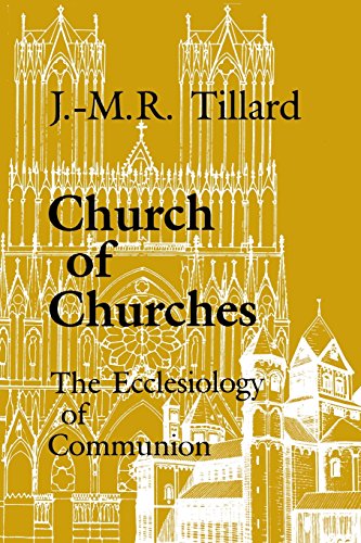Church Of Churches The Ecclesiology Of Communion [Paperback]