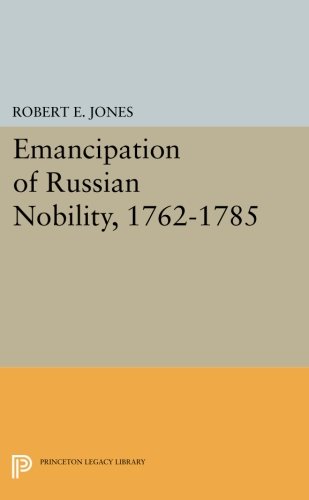Emancipation of Russian Nobility, 1762-1785 [Paperback]