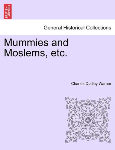 Mummies and Moslems, Etc [Paperback]
