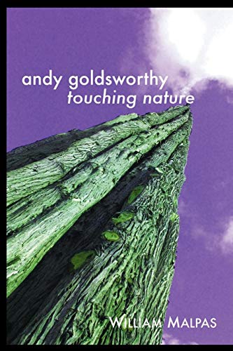 Andy Goldsworthy Touching Nature [Paperback]