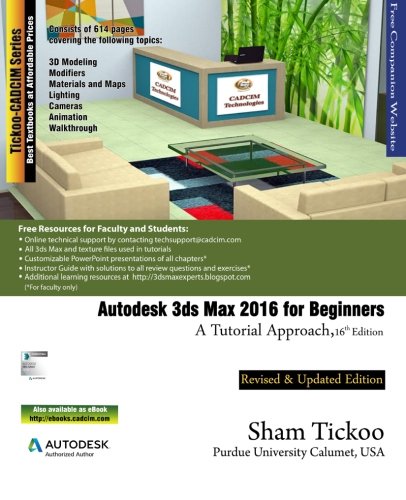 Autodesk 3ds Max 2016 For Beginners A Tutorial Approach [Paperback]