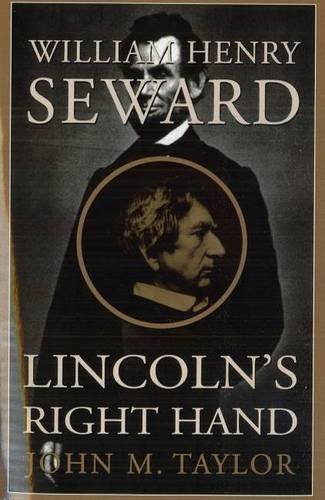 William Henry Seward Lincoln's Right Hand [Paperback]