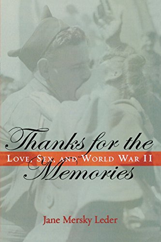 Thanks For The Memories Love, Sex, And World War Ii [Paperback]