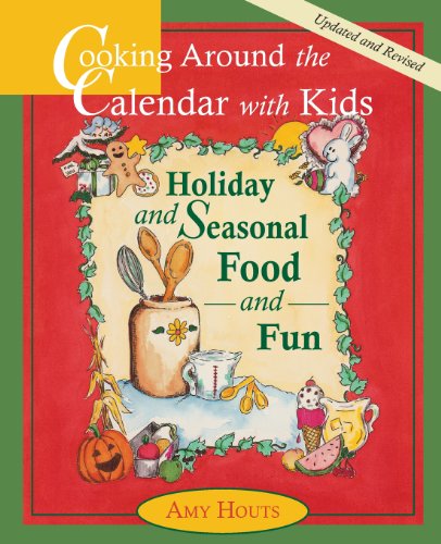 Cooking Around The Calendar With Kids Holiday And Seasonal Food And Fun [Paperback]