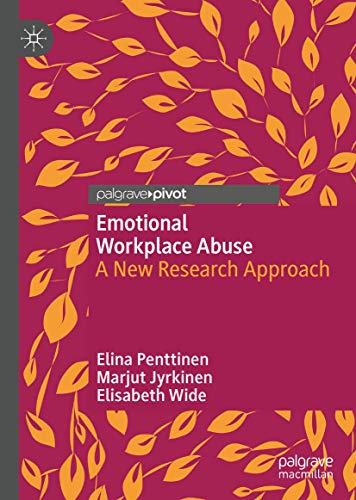 Emotional Workplace Abuse A New Research Approach [Hardcover]