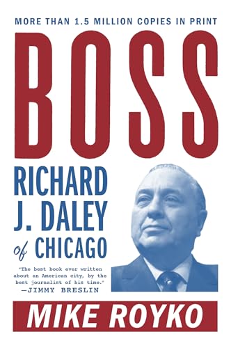 Boss Richard J. Daley of Chicago [Paperback]
