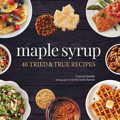 Maple Syrup 40 Tried and True Recipes [Paperback]