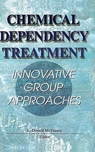 Chemical Dependency Treatment Innovative Group Approaches [Hardcover]