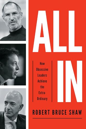 All In How Obsessive Leaders Achieve the Extraordinary [Hardcover]
