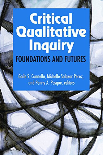 Critical Qualitative Inquiry Foundations and Futures [Hardcover]