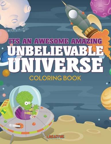 Its an Awesome Amazing Unbelievable Universe Coloring Book [Paperback]