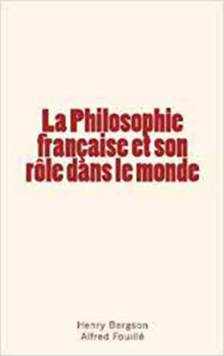 La Philosophie Franaise Et Son Rle Dans Le Monde (french Edition) [Paperback]