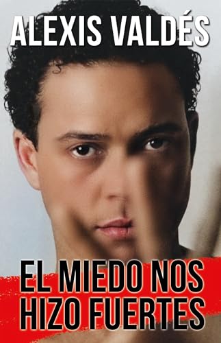 El miedo nos hizo fuertes / Fear Made Us Strong [Paperback]