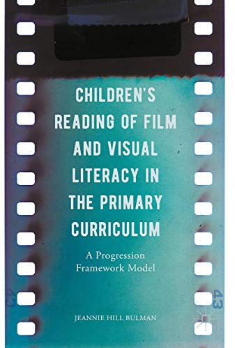 Children's Reading of Film and Visual Literacy in the Primary Curriculum A Prog [Hardcover]