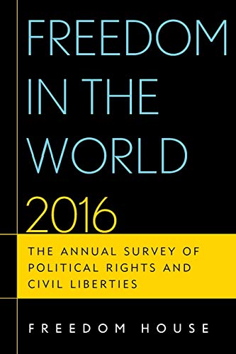 Freedom in the World 2016 The Annual Survey of Political Rights and Civil Liber [Paperback]