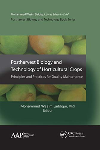 Postharvest Biology and Technology of Horticultural Crops Principles and Practi [Hardcover]