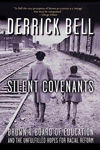 Silent Covenants Brown v. Board of Education and the Unfulfilled Hopes for Raci [Paperback]
