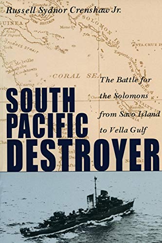 South Pacific Destroyer The Battle For The Solomons From Savo Island To Vella G [Paperback]