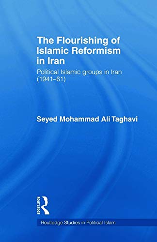 The Flourishing of Islamic Reformism in Iran Political Islamic Groups in Iran ( [Paperback]