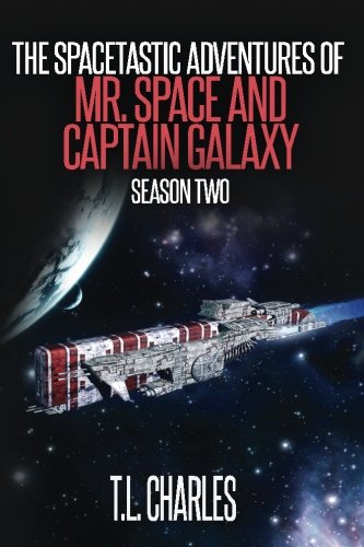 The Spacetastic Adventures Of Mr. Space And Captain Galaxy Season Two (volume 2 [Paperback]