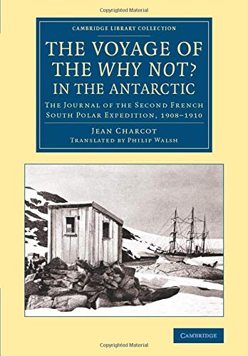 The Voyage of the 'Why Not' in the Antarctic The Journal of the Second French  [Paperback]
