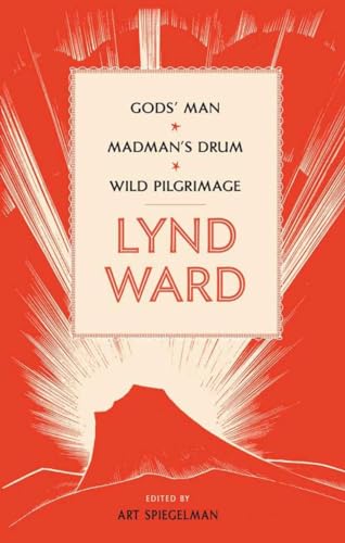 Lynd Ward Gods' Man, Madman's Drum, Wild Pilgrimage (LOA 210) [Hardcover]
