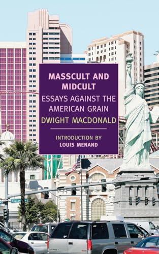 Masscult and Midcult Essays Against the American Grain [Paperback]