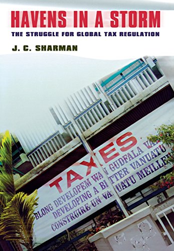 Havens in a Storm The Struggle for Global Tax Regulation [Hardcover]