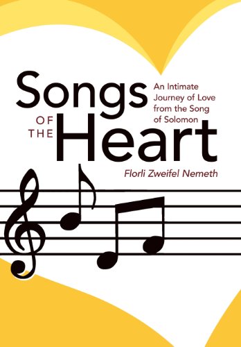 Songs Of The Heart An Intimate Journey Of Love From The Song Of Solomon [Hardcover]