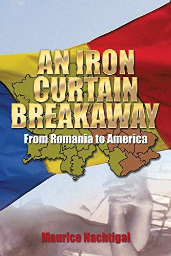 An Iron Curtain Breakaway From Romania To America [Paperback]