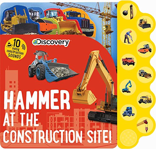 Discovery Hammer at the Construction Site [Board book]