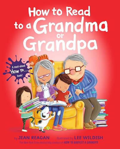 How to Read to a Grandma or Grandpa [Hardcover]