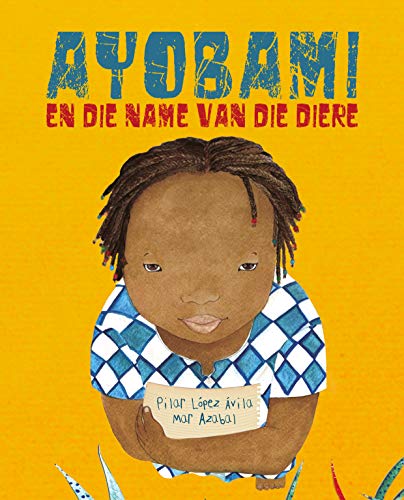 Ayobami en die name van die diere (Ayobami and the Names of the Animals) [Paperback]