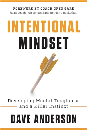 Intentional Mindset Developing Mental Toughness and a Killer Instinct [Hardcover]